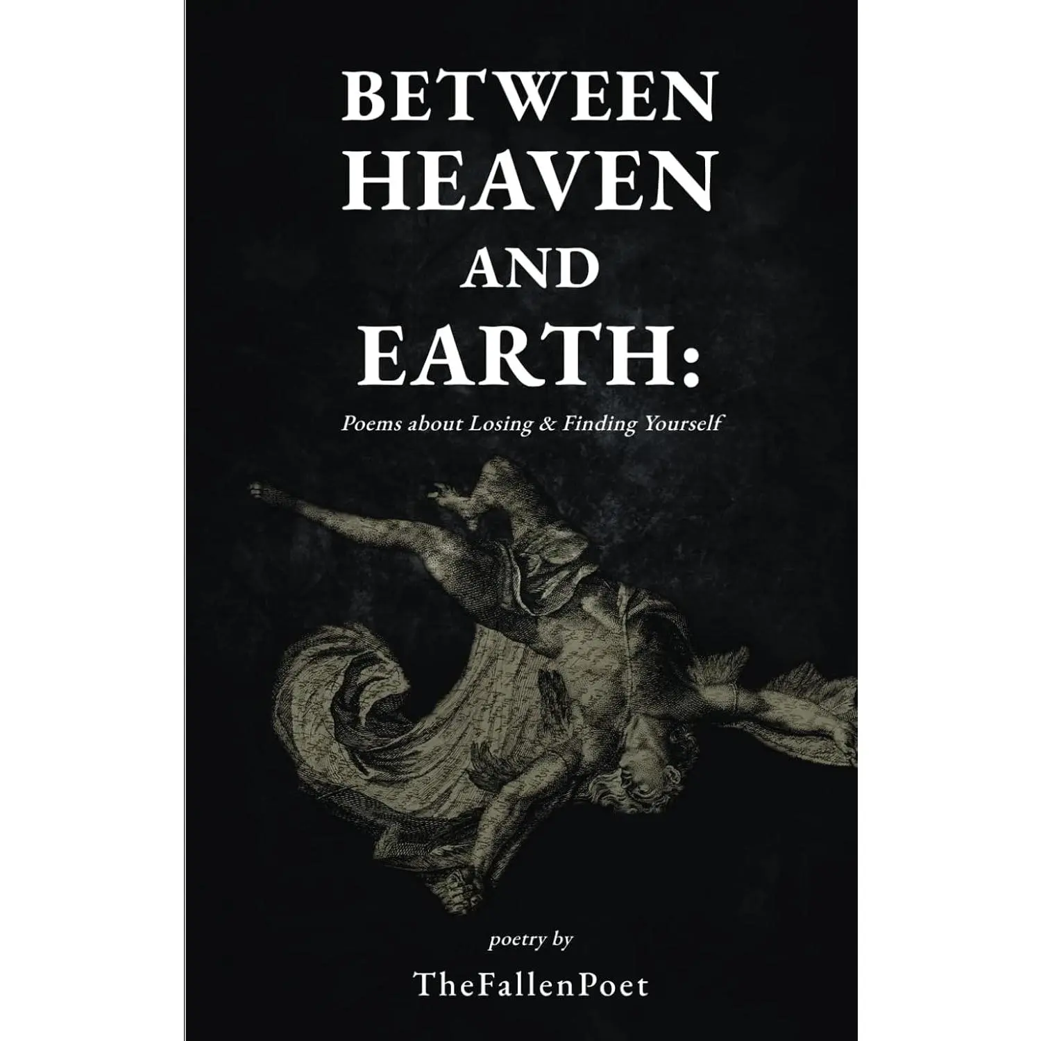 Between Heaven And Earth: Poems about Losing & Finding Yourself