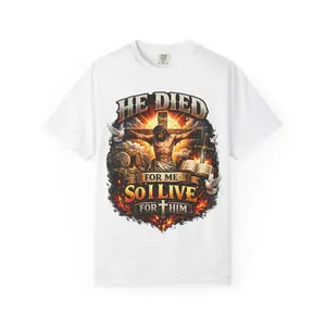 He Died For Me So I Live For Him T-Shirt | Christian Jesus Crucifixion Design