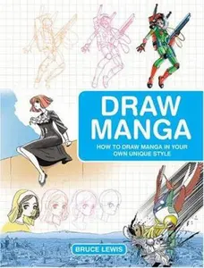 USED-Draw Manga: How to Draw Manga In Your Own Unique Style by Bruce Lewis (Paperback)