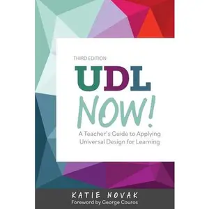 UDL Now!: A Teacher's Guide to Applying Universal Design for Learning -- Katie Novak - Paperback