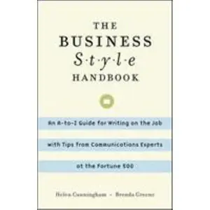 USED-The Business Style Handbook: An A-to-Z Guide for Writing on the Job with Tips from Communications Experts at the Fortune 500 by Helen Cunningham (Paperback)