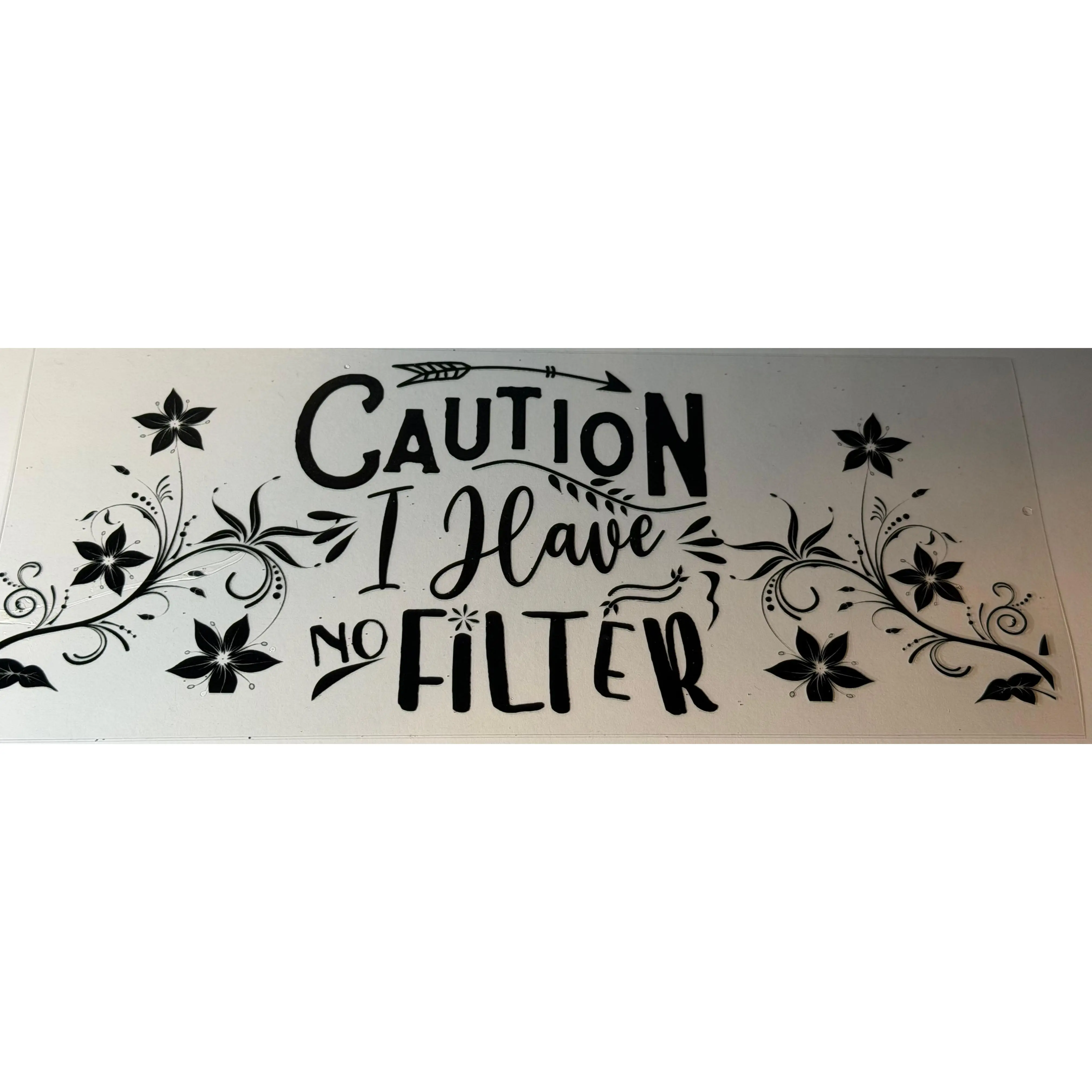 Caution I have no filter UVDTF tumbler wrap