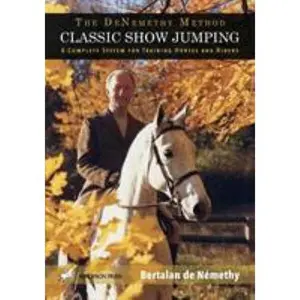 USED-Classic Show Jumping: The de Nemethy Method by De Nemethy, Bertalan (Paperback)