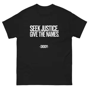 Seek Justice Give The Names Diddy T Shirt, Sweatshirt Y2k Aesthetic, For Men, For Women