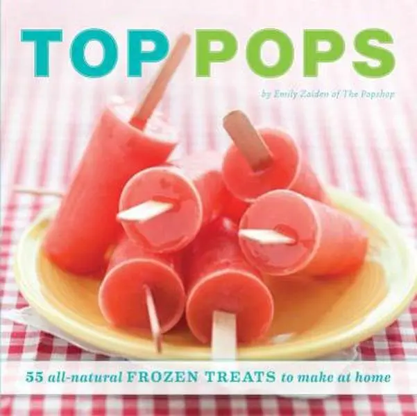 USED Book - Top Pops: 55 All-Natural Frozen Treats to Make at Home by Emily Zaiden (Paperback) - english