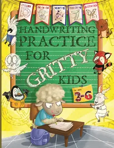 Handwriting Practice for Gritty Kids: Letter and Number Tracing, Coloring, Mazes, Dot to Dot, Matching, and More! (Dexterity and Penmanship for Preschool, Pre-K, & Kindergarten Kids Ages 3, 4, 5, 6.)