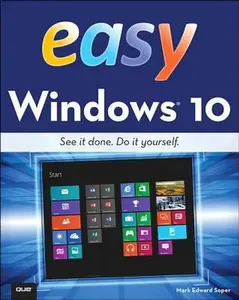 USED-Easy Windows 10 (Que's Easy Series) by Mark Edward Soper (Paperback)