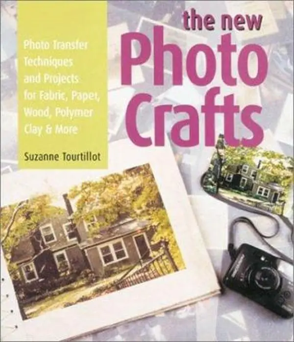 USED-The New Photo Crafts: Photo Transfer Techniques and Projects for Fabric, Paper, Wood, Polymer Clay & More by Suzanne J. E. Tourtillott (Paperback)
