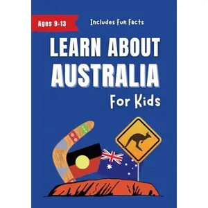 USED-Learn About Australia for Kids: A History, Culture and Travel Guide for Ages 9-13 (Learn About the World) by Meonatrip (Paperback)