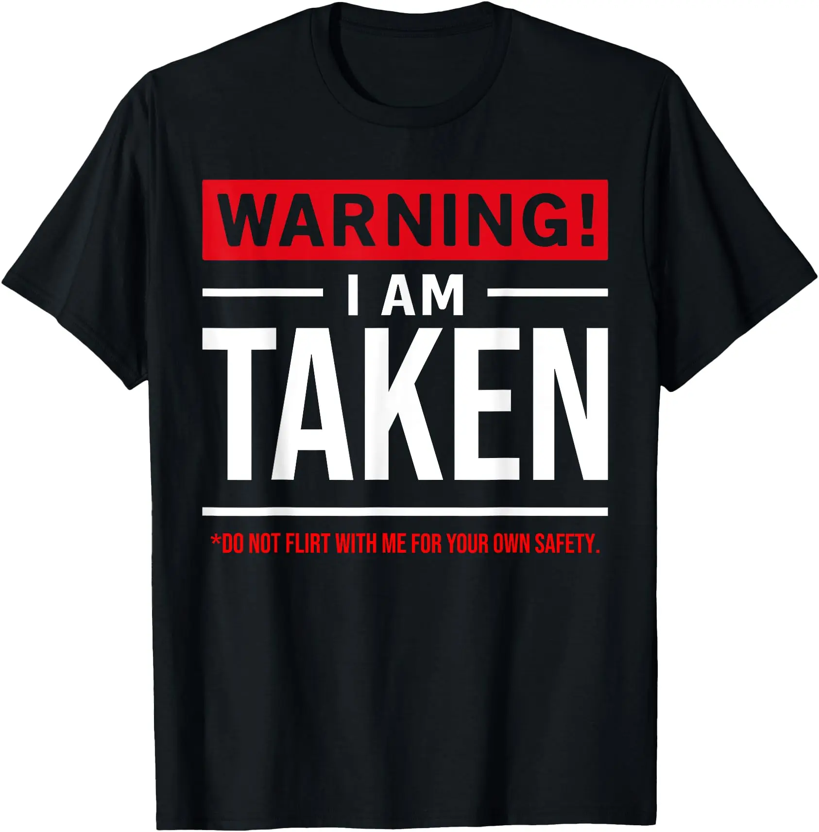 [100% Cotton]Warning I'm taken Don't Flirt With Me Girlfriend Boyfriend T-Shirt Men Gifts