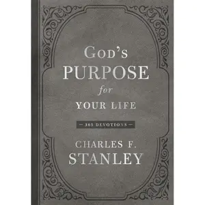God's Purpose for Your Life: A Daily Devotional for Finding Purpose and Following God's Plan (365 Devotions - Inspiration for Every Day of the Year) (Devotionals from Charles F. Stanley)