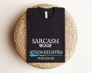 Sarcasm Because Avada Kedavra Is Illegal T-shirt, Wizard School Shirt Classic Cotton Fabric Medium Menswear Top