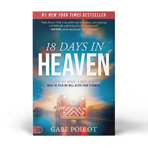 18 Days in Heaven: I Left My Body. I Met Jesus. | Gabe Poirot