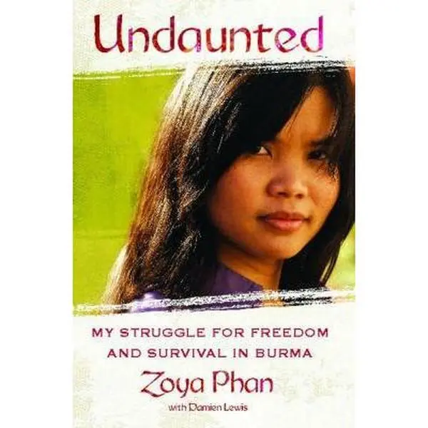 USED-Undaunted: A Memoir of Survival in Burma and the West by Phan, Zoya (Paperback)
