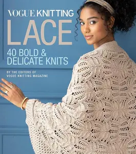 Knitting Pattern Book: Vogue Knitting Lace - 40+ Bold & Delicate Knitting Projects for All Skill Levels Including Shawls, Cardigans & Hats