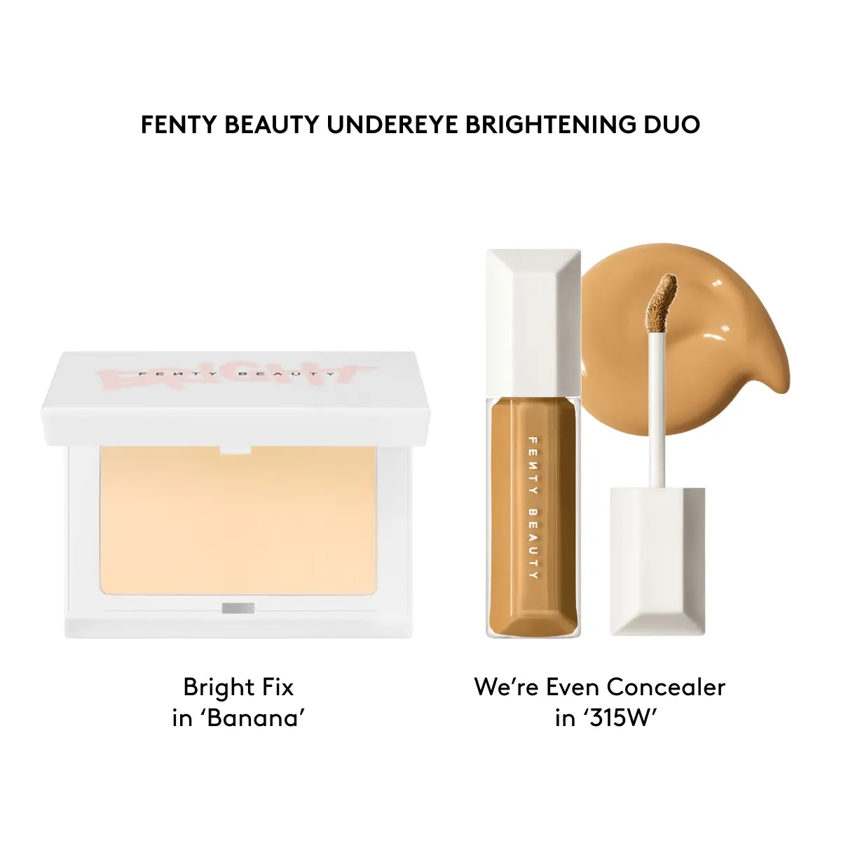 BRIGHT FIX BANANA + WE'RE EVEN CONCEALER 315W