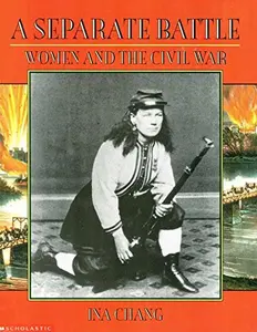 USED-A separate battle: Women and the Civil War (Young readers' history of the Civil War) by Ina Chang (Paperback)