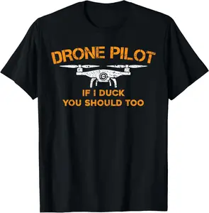 Casual Cotton shortsleeve tees Drone Pilot If I Duck You Should Too T-Shirt
