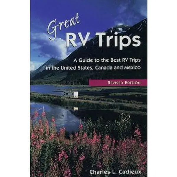 Used Great RV Trips 2nd Ed. - 0.68 lbs, 208 Pages, Revised 1998, Very Good Condition Paperback Guide to Top RV Trips in the U.S., Canada, Mexico by Charles L. Cadieux with Daily Travel Itineraries