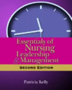USED-Essentials of Nursing Leadership & Management by Patricia Kelly (Paperback)