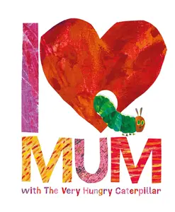 USED-I Love Mum With Very Hungry Caterpillar by Eric Carle (Hardcover)