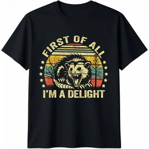 Opossum Possum First Of All I'm A Delight Sarcastic Angry Summer Casual Shortsleeve Cotton T-Shirt