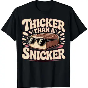 Casual Cotton shortsleeve tees  Thicker Than a Snicker Humor Saying T-Shirt