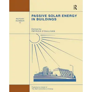 Passive Solar Energy in Buildings: Watt Committee: Report Number 17 - Paperback