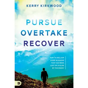 USED-Pursue, Overtake, Recover: How to Reclaim Every Blessing That Has Been Lost or Stolen by the Enemy by Kirkwood, Kerry (Paperback)