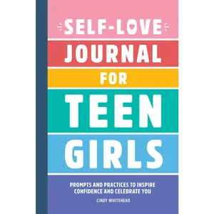 USED-Self-Love Journal for Teen Girls: Prompts and Practices to Inspire Confidence and Celebrate You by Whitehead, Cindy (Paperback)