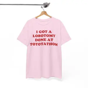 Funny Toyotathon Lobotomy Tee Y2K Meme Shirt For Him & Her