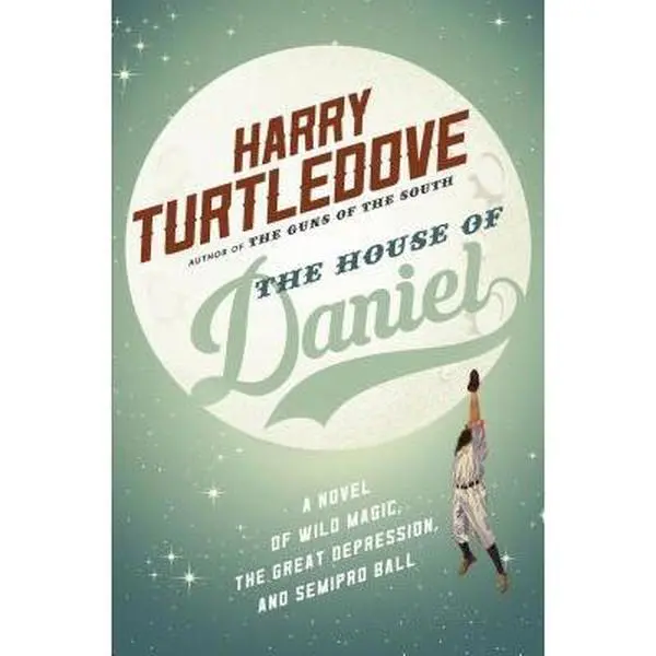 USED Book - The House of Daniel: A Novel of Wild Magic, the Great Depression, and Semipro Ball by Harry Turtledove (Hardcover) - english