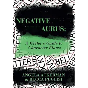 The Negative Trait Thesaurus: A Writer's Guide to Character Flaws (Writers Helping Writers Series) Paperback – September 24, 2013