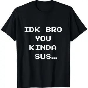 100% Cotton Gaming Meme Impostor Coffee IDK Bro You Kinda Sus T-Shirt