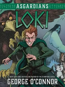 Asgardians: Loki: A Graphic Novel -- George O'Connor - Hardcover