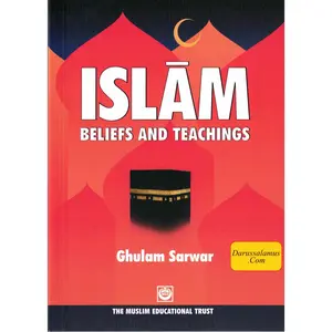 Islam Beliefs & Teachings By Ghulam Sarwar