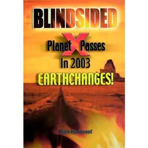 USED-Blindsided: Planet X Passes in 2003- Earthchanges! by Mark Hazlewood (Paperback)