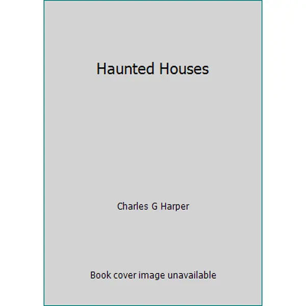 USED-Haunted Houses by Charles G Harper (Hardcover)