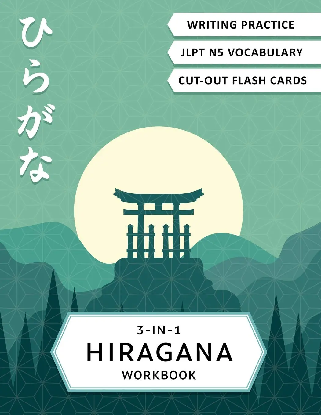3-in-1 Hiragana Workbook: Learn Japanese for beginners: Hiragana writingpractice notebook, JLPT5 words learning and Hiragana flash cards (JapaneseWriting Workbooks)