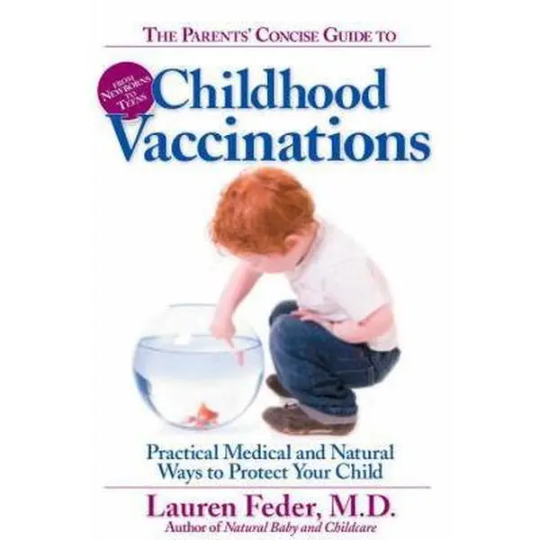 USED Book - The Parents' Concise Guide to Childhood Vaccinations: From Newborns to Teens, Practical Medical and Natural Ways to Protect Your Child by Lauren Feder (Paperback) - english