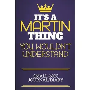 USED-It's A Martin Thing You Wouldn't Understand Small (6x9) Journal/Diary: Show you care with our personalised family member books, a perfect way to show by Charlie Red Cotty Publishing, Martin Sur (Paperback)