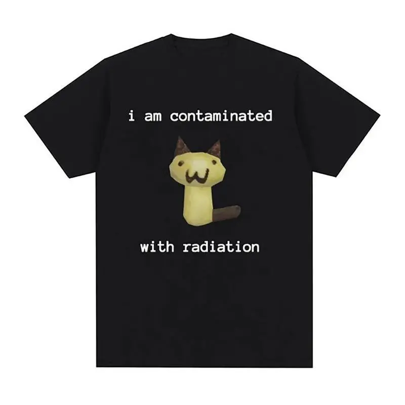 I Am Contaminated with Radiation Funny Cat Meme T-shirt Short Sleeve Men Women Vintage T Shirt MaleCotton T Shirts Streetwear Menswear