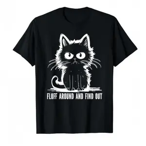 Funny Cat Shirt Fluff Around And Find Out Gifts Men Women T-Shirt