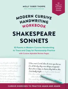 Modern Cursive Handwriting Workbook: Shakespeare Sonnets: 10 Poems in Modern Cursive Handwriting to Trace and Copy for Penmanship Practice