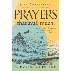 USED-Prayers That Avail Much 40th Anniversary Revised and Updated Edition: Scriptural Prayers for Your Daily Breakthrough by Copeland, Germaine (Hardcover)