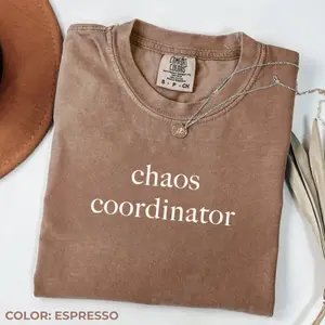 Comfort Colors Chaos Coordinator Shirt - Funny Mom T-Shirt, Toddler Tamer, Tiny Human Herder, Sarcastic Teacher Tee