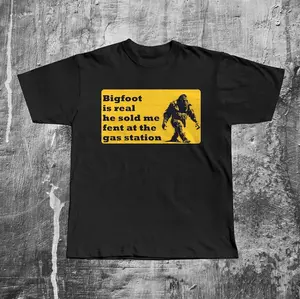 Funny Bigfoot Meme Tee Shirt Gift for Woman and Man, Fentanyl T-shirt, Dank Memes T-shirt, Ugly Shirts, Inappropriate Tees, Unhinged Tshirt Graphic Tee Streetwear adult and youth Tee - Retro Vibe, Bold Style