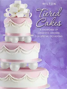 USED-Wilton Tiered Cakes A Showcase Of Dramatic Designs For Special Occasions by Wilton (Paperback)