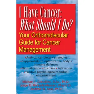 USED-I Have Cancer: What Should I Do?: Your Orthomolecular Guide for Cancer Management by Gonzalez, Michael J. (Paperback)