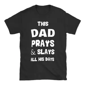 Bold "Prays & Slays Dad" Faith-Based Graphic Tee - Religious Father's Casual Top